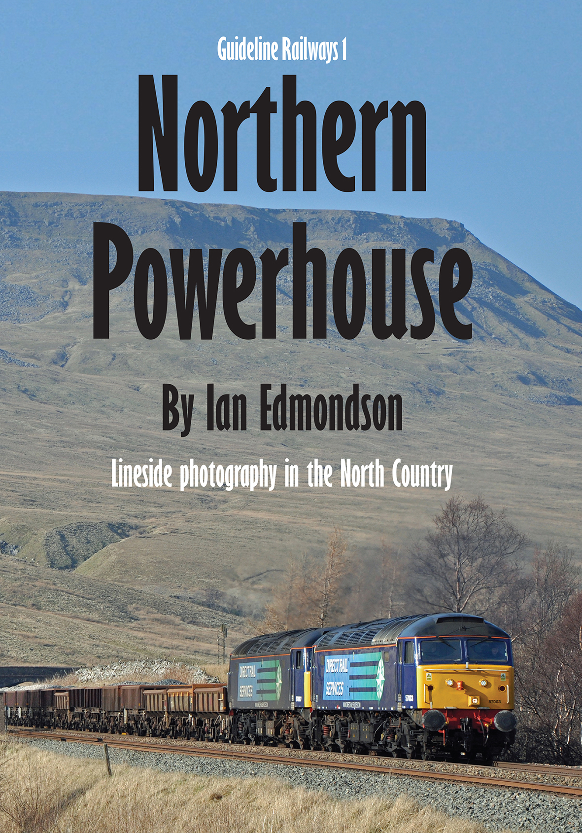 Guideline Publications Ltd Northern Powerhouse - Lineside photography in the North Country NEW bookazine from Guidelinepublications 